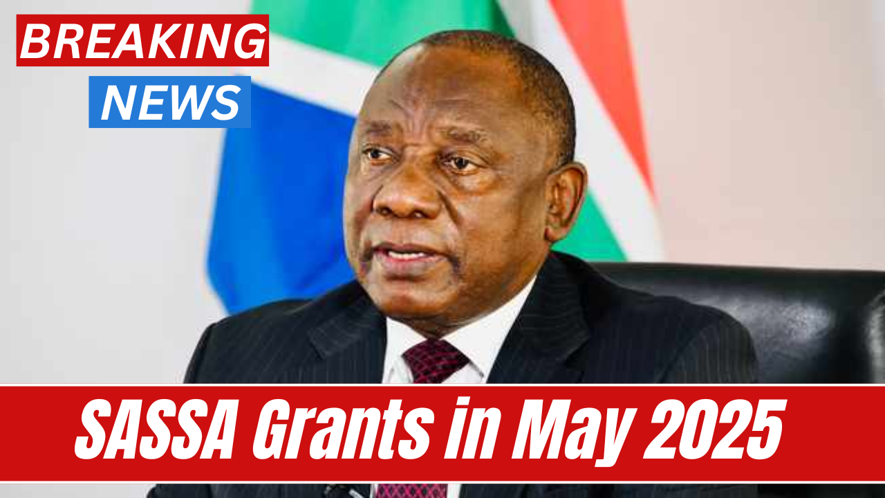 SASSA Grants in May 2025: Revised Payment Dates and Higher Payouts